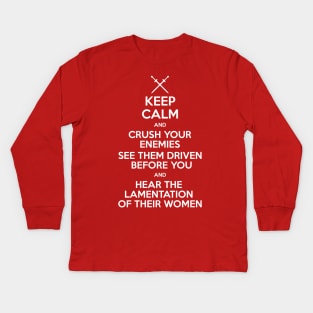 Keep Calm and Crush Your Enemies Kids Long Sleeve T-Shirt